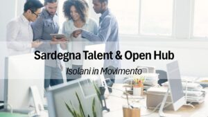 Sardegna_Talent_Open_Hub_ISOLANI IN MOVIMENTO